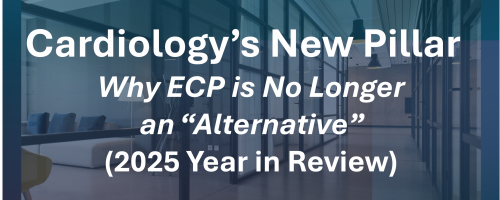 Featured image with the words: Cardiology’s New Pillar: Why ECP is No Longer an “Alternative” (2025 Year in Review)